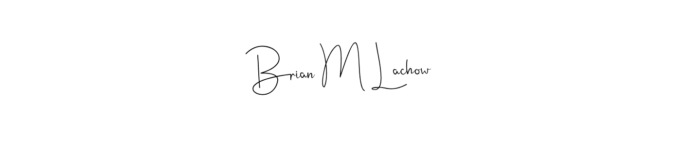 This is the best signature style for the Brian M Lachow name. Also you like these signature font (Andilay-7BmLP). Mix name signature. Brian M Lachow signature style 4 images and pictures png