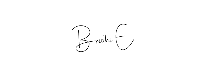 Design your own signature with our free online signature maker. With this signature software, you can create a handwritten (Andilay-7BmLP) signature for name Bridhi E. Bridhi E signature style 4 images and pictures png