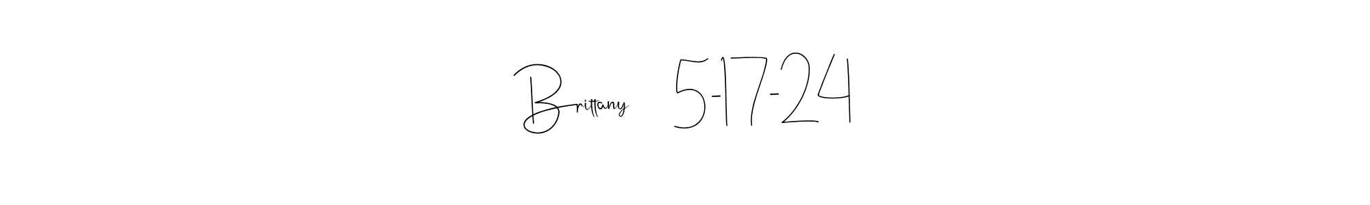 Andilay-7BmLP is a professional signature style that is perfect for those who want to add a touch of class to their signature. It is also a great choice for those who want to make their signature more unique. Get Brittany     5-17-24 name to fancy signature for free. Brittany     5-17-24 signature style 4 images and pictures png