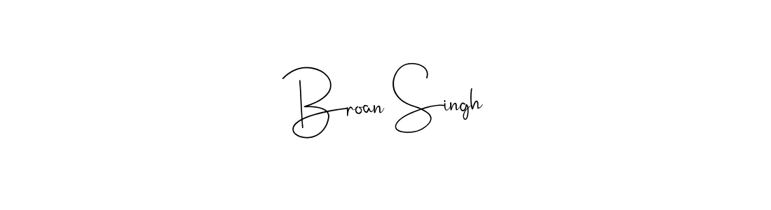 Also we have Broan Singh name is the best signature style. Create professional handwritten signature collection using Andilay-7BmLP autograph style. Broan Singh signature style 4 images and pictures png