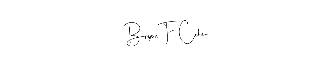 Similarly Andilay-7BmLP is the best handwritten signature design. Signature creator online .You can use it as an online autograph creator for name Bryan F. Coker. Bryan F. Coker signature style 4 images and pictures png
