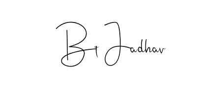Discover how Bt Jadhav looks in an executive cursive font (Andilay-7BmLP). Perfect for legal documents, invoices, and certificates. Bt Jadhav signature style 4 images and pictures png