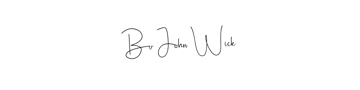 Make a beautiful signature design for name Bu John Wick. With this signature (Andilay-7BmLP) style, you can create a handwritten signature for free. Bu John Wick signature style 4 images and pictures png