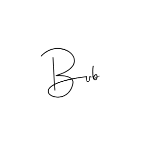 You should practise on your own different ways (Andilay-7BmLP) to write your name (Bub) in signature. don't let someone else do it for you. Bub signature style 4 images and pictures png