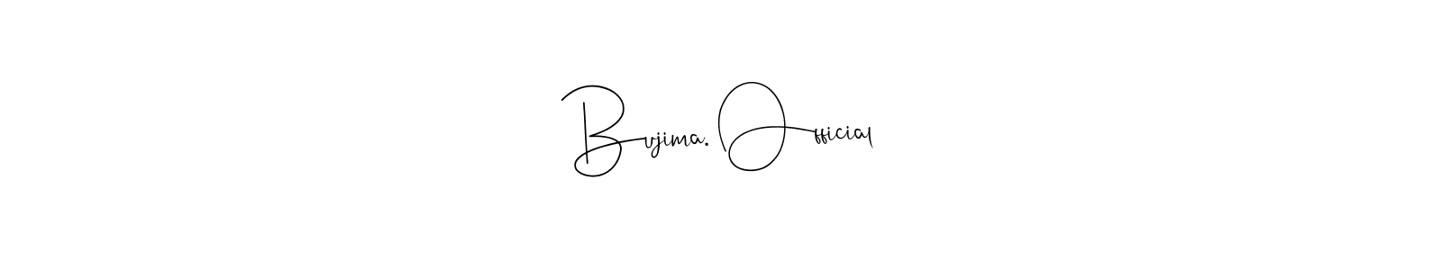 How to make Bujima. Official signature? Andilay-7BmLP is a professional autograph style. Create handwritten signature for Bujima. Official name. Bujima. Official signature style 4 images and pictures png