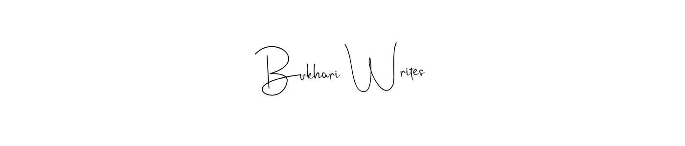 Make a beautiful signature design for name Bukhari Writes. With this signature (Andilay-7BmLP) style, you can create a handwritten signature for free. Bukhari Writes signature style 4 images and pictures png