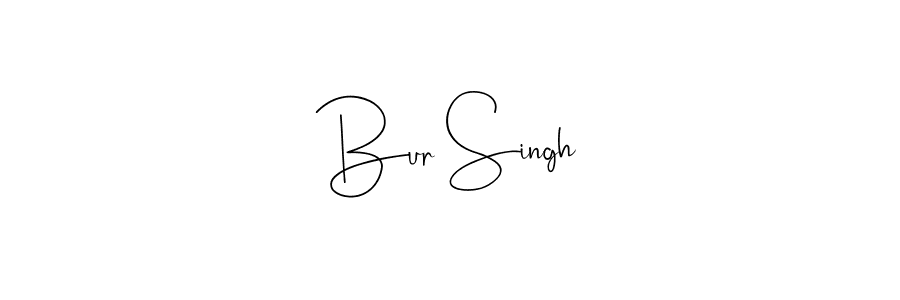 Make a beautiful signature design for name Bur Singh. With this signature (Andilay-7BmLP) style, you can create a handwritten signature for free. Bur Singh signature style 4 images and pictures png