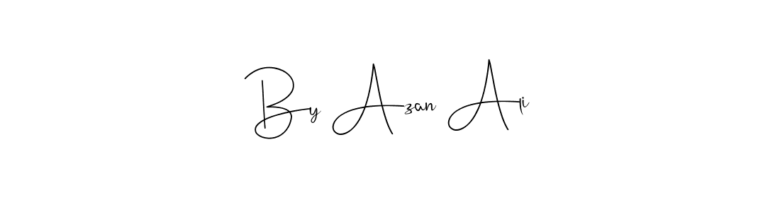 How to make By Azan Ali name signature. Use Andilay-7BmLP style for creating short signs online. This is the latest handwritten sign. By Azan Ali signature style 4 images and pictures png