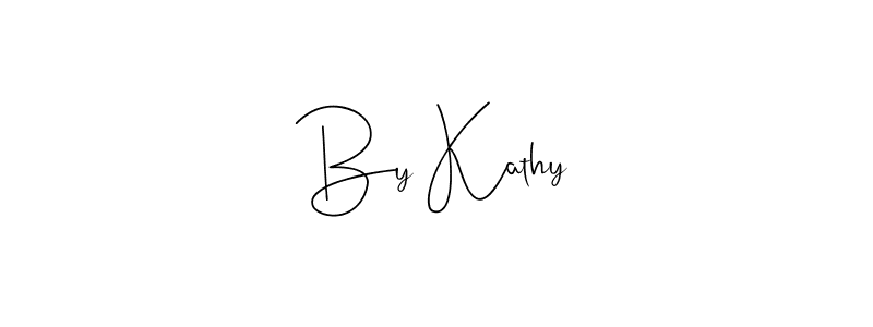 How to make By Kathy name signature. Use Andilay-7BmLP style for creating short signs online. This is the latest handwritten sign. By Kathy signature style 4 images and pictures png