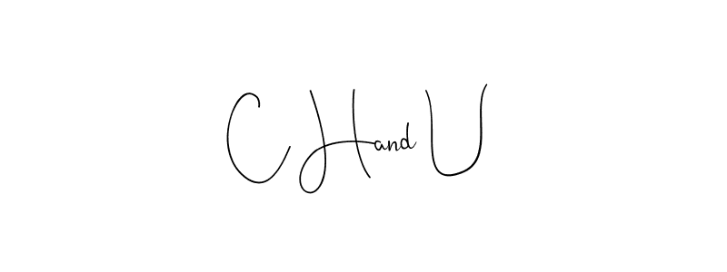 Create a beautiful signature design for name C Hand U. With this signature (Andilay-7BmLP) fonts, you can make a handwritten signature for free. C Hand U signature style 4 images and pictures png