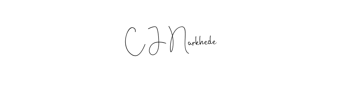 How to make C J Narkhede name signature. Use Andilay-7BmLP style for creating short signs online. This is the latest handwritten sign. C J Narkhede signature style 4 images and pictures png