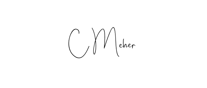 Create a beautiful signature design for name C Meher. With this signature (Andilay-7BmLP) fonts, you can make a handwritten signature for free. C Meher signature style 4 images and pictures png