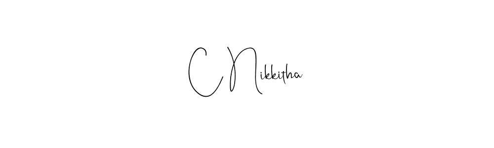 Also we have C Nikkitha name is the best signature style. Create professional handwritten signature collection using Andilay-7BmLP autograph style. C Nikkitha signature style 4 images and pictures png