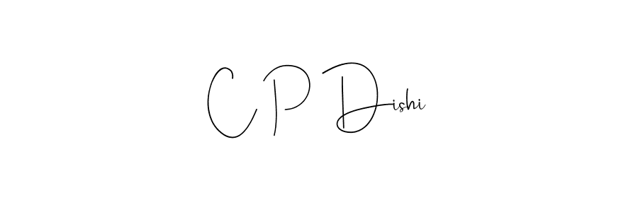 Make a beautiful signature design for name C P Dishi. With this signature (Andilay-7BmLP) style, you can create a handwritten signature for free. C P Dishi signature style 4 images and pictures png