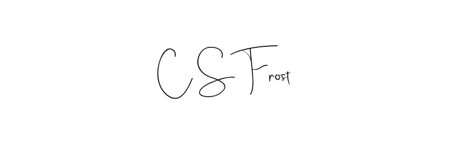 You should practise on your own different ways (Andilay-7BmLP) to write your name (C S Frost) in signature. don't let someone else do it for you. C S Frost signature style 4 images and pictures png