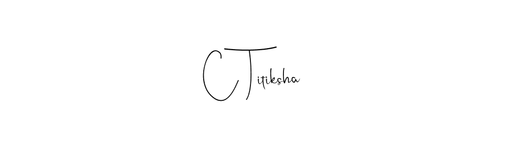 if you are searching for the best signature style for your name C Titiksha. so please give up your signature search. here we have designed multiple signature styles  using Andilay-7BmLP. C Titiksha signature style 4 images and pictures png