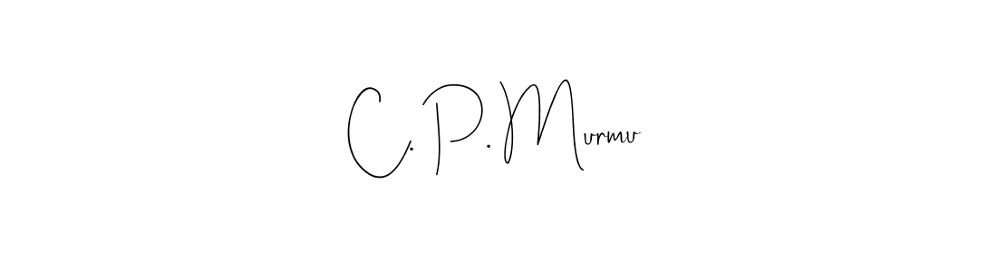 Best and Professional Signature Style for C. P. Murmu. Andilay-7BmLP Best Signature Style Collection. C. P. Murmu signature style 4 images and pictures png