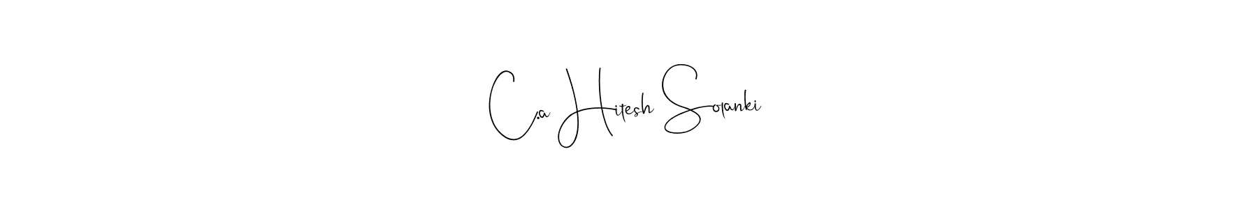 Design your own signature with our free online signature maker. With this signature software, you can create a handwritten (Andilay-7BmLP) signature for name C.a Hitesh Solanki. C.a Hitesh Solanki signature style 4 images and pictures png