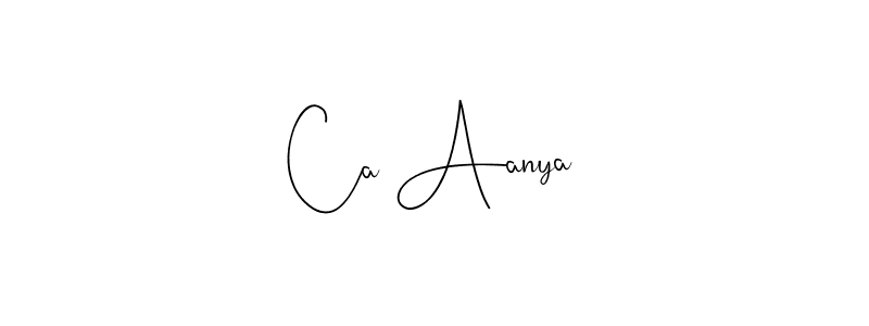 Ca Aanya stylish signature style. Best Handwritten Sign (Andilay-7BmLP) for my name. Handwritten Signature Collection Ideas for my name Ca Aanya. Ca Aanya signature style 4 images and pictures png