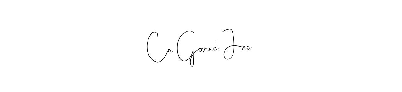 Similarly Andilay-7BmLP is the best handwritten signature design. Signature creator online .You can use it as an online autograph creator for name Ca Govind Jha. Ca Govind Jha signature style 4 images and pictures png