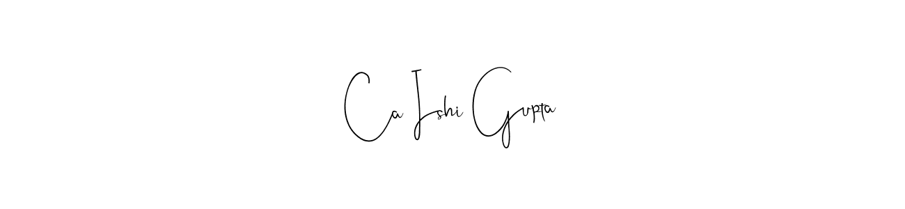 Make a beautiful signature design for name Ca Ishi Gupta. Use this online signature maker to create a handwritten signature for free. Ca Ishi Gupta signature style 4 images and pictures png