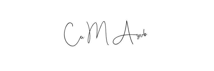 Make a beautiful signature design for name Ca M Ayub. With this signature (Andilay-7BmLP) style, you can create a handwritten signature for free. Ca M Ayub signature style 4 images and pictures png