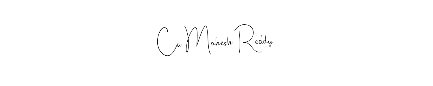 Make a beautiful signature design for name Ca Mahesh Reddy. With this signature (Andilay-7BmLP) style, you can create a handwritten signature for free. Ca Mahesh Reddy signature style 4 images and pictures png