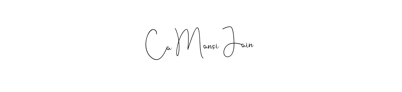 It looks lik you need a new signature style for name Ca Mansi Jain. Design unique handwritten (Andilay-7BmLP) signature with our free signature maker in just a few clicks. Ca Mansi Jain signature style 4 images and pictures png