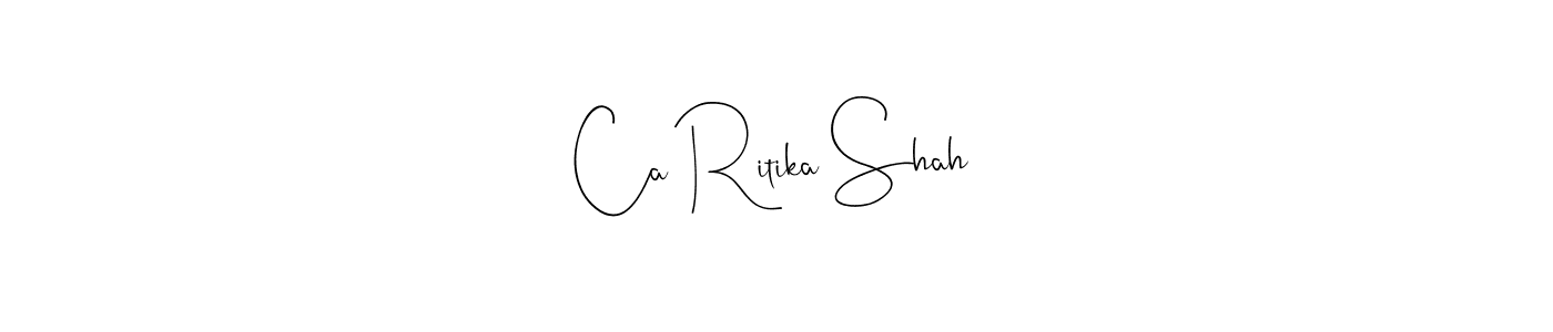 Design your own signature with our free online signature maker. With this signature software, you can create a handwritten (Andilay-7BmLP) signature for name Ca Ritika Shah. Ca Ritika Shah signature style 4 images and pictures png