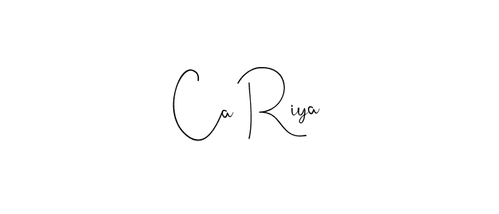 Also we have Ca Riya name is the best signature style. Create professional handwritten signature collection using Andilay-7BmLP autograph style. Ca Riya signature style 4 images and pictures png