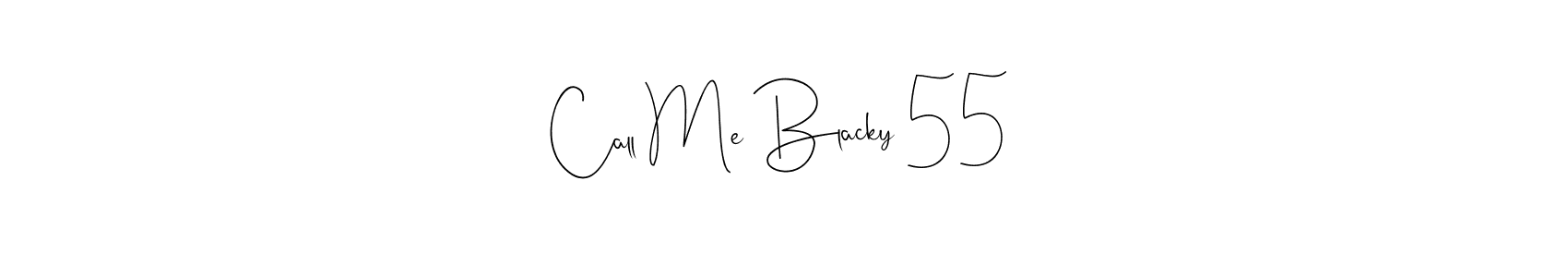 It looks lik you need a new signature style for name Call Me Blacky 55. Design unique handwritten (Andilay-7BmLP) signature with our free signature maker in just a few clicks. Call Me Blacky 55 signature style 4 images and pictures png