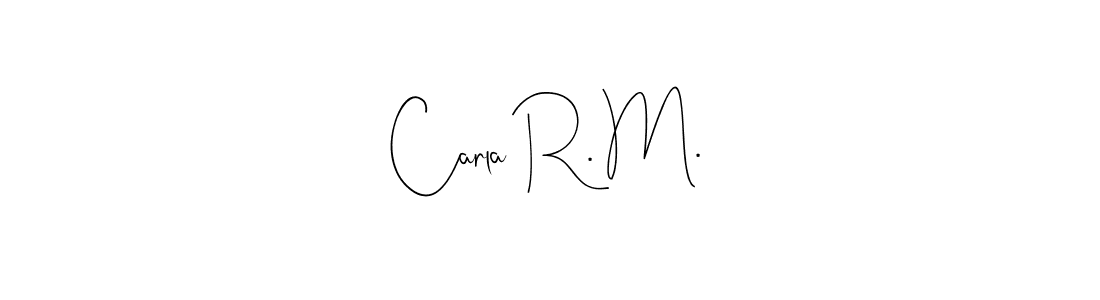 Carla R. M. stylish signature style. Best Handwritten Sign (Andilay-7BmLP) for my name. Handwritten Signature Collection Ideas for my name Carla R. M.. Carla R. M. signature style 4 images and pictures png