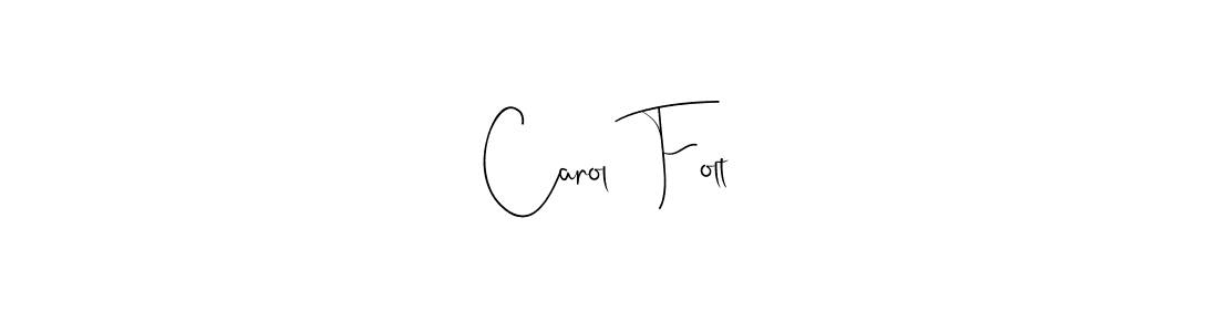 Once you've used our free online signature maker to create your best signature Andilay-7BmLP style, it's time to enjoy all of the benefits that Carol  Folt name signing documents. Carol  Folt signature style 4 images and pictures png