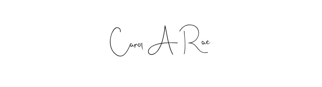 Best and Professional Signature Style for Carol A Rae. Andilay-7BmLP Best Signature Style Collection. Carol A Rae signature style 4 images and pictures png