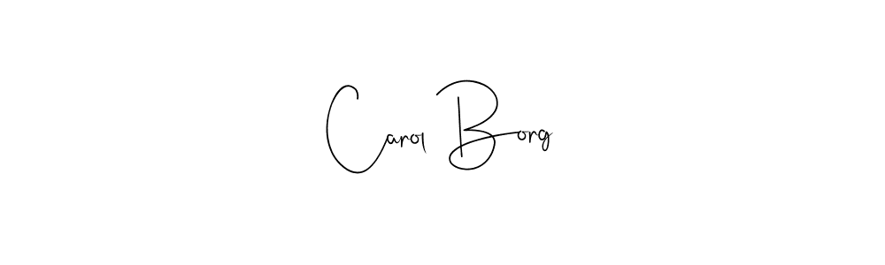 You should practise on your own different ways (Andilay-7BmLP) to write your name (Carol Borg) in signature. don't let someone else do it for you. Carol Borg signature style 4 images and pictures png