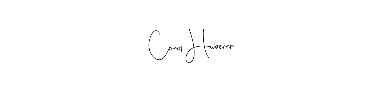 Create a beautiful signature design for name Carol Haberer. With this signature (Andilay-7BmLP) fonts, you can make a handwritten signature for free. Carol Haberer signature style 4 images and pictures png