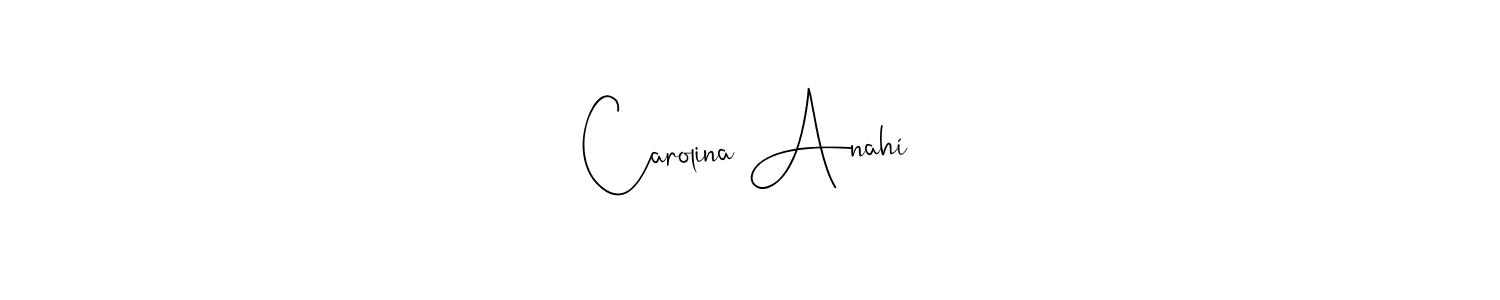 How to make Carolina Anahí signature? Andilay-7BmLP is a professional autograph style. Create handwritten signature for Carolina Anahí name. Carolina Anahí signature style 4 images and pictures png