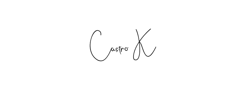 Make a beautiful signature design for name Castro K. With this signature (Andilay-7BmLP) style, you can create a handwritten signature for free. Castro K signature style 4 images and pictures png