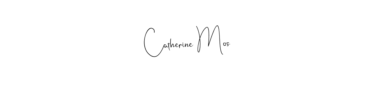 Design your own signature with our free online signature maker. With this signature software, you can create a handwritten (Andilay-7BmLP) signature for name Catherine Mos. Catherine Mos signature style 4 images and pictures png