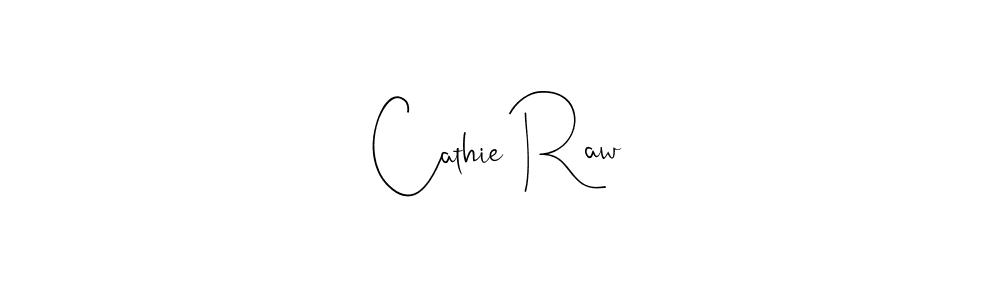 Also we have Cathie Raw name is the best signature style. Create professional handwritten signature collection using Andilay-7BmLP autograph style. Cathie Raw signature style 4 images and pictures png