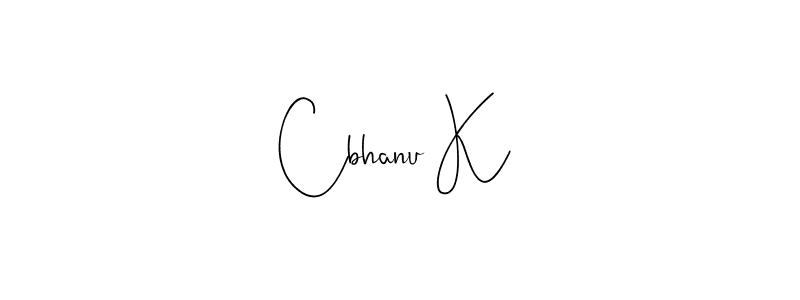 Also we have Cbhanu K name is the best signature style. Create professional handwritten signature collection using Andilay-7BmLP autograph style. Cbhanu K signature style 4 images and pictures png