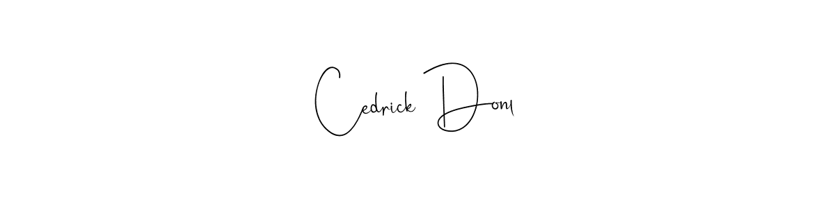 The best way (Andilay-7BmLP) to make a short signature is to pick only two or three words in your name. The name Cedrick Donl include a total of six letters. For converting this name. Cedrick Donl signature style 4 images and pictures png