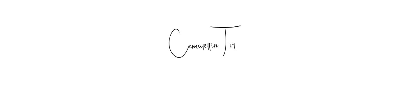 Also we have Cemalettin Tul name is the best signature style. Create professional handwritten signature collection using Andilay-7BmLP autograph style. Cemalettin Tul signature style 4 images and pictures png