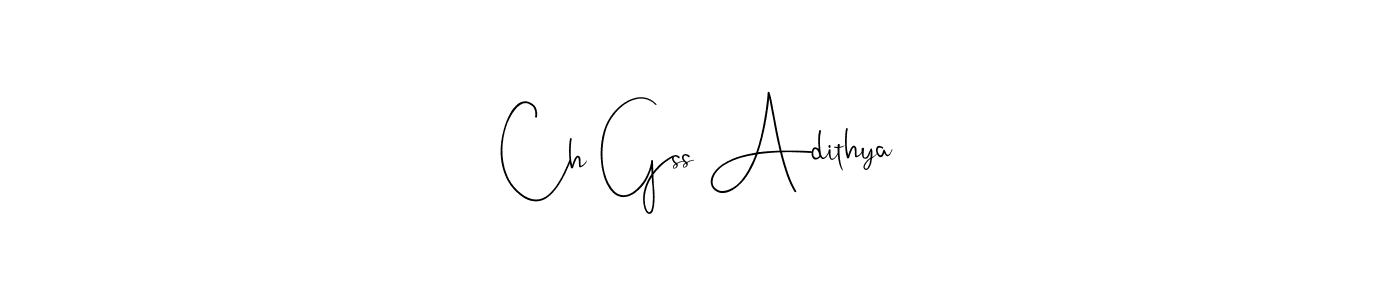 Also You can easily find your signature by using the search form. We will create Ch Gss Adithya name handwritten signature images for you free of cost using Andilay-7BmLP sign style. Ch Gss Adithya signature style 4 images and pictures png