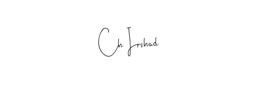 Here are the top 10 professional signature styles for the name Ch Irshad. These are the best autograph styles you can use for your name. Ch Irshad signature style 4 images and pictures png