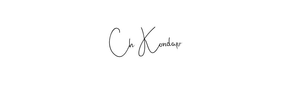 Also You can easily find your signature by using the search form. We will create Ch Kondalu name handwritten signature images for you free of cost using Andilay-7BmLP sign style. Ch Kondalu signature style 4 images and pictures png