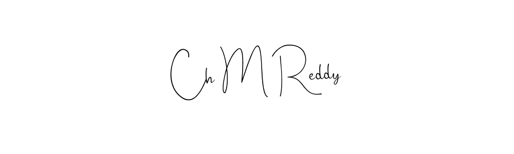 Once you've used our free online signature maker to create your best signature Andilay-7BmLP style, it's time to enjoy all of the benefits that Ch M Reddy name signing documents. Ch M Reddy signature style 4 images and pictures png