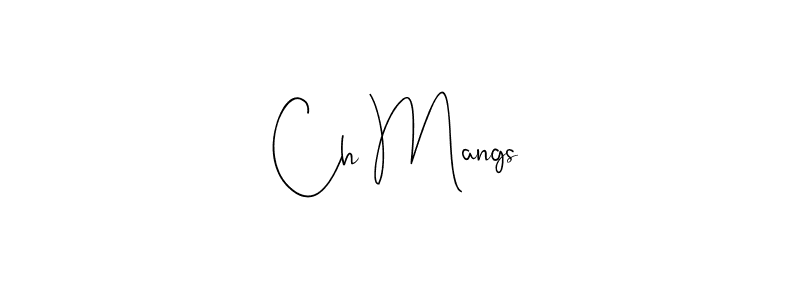 Once you've used our free online signature maker to create your best signature Andilay-7BmLP style, it's time to enjoy all of the benefits that Ch Mangs name signing documents. Ch Mangs signature style 4 images and pictures png