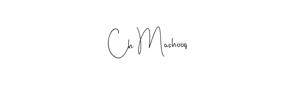 The best way (Andilay-7BmLP) to make a short signature is to pick only two or three words in your name. The name Ch Mashooq include a total of six letters. For converting this name. Ch Mashooq signature style 4 images and pictures png