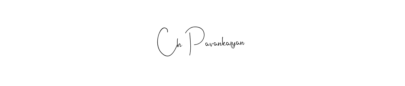 Once you've used our free online signature maker to create your best signature Andilay-7BmLP style, it's time to enjoy all of the benefits that Ch Pavankalyan name signing documents. Ch Pavankalyan signature style 4 images and pictures png